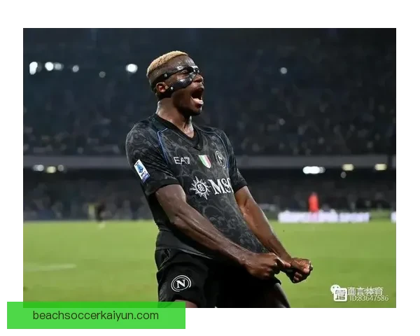 奥斯梅恩在尼日利亚国家队的地位持续增强 引领球队前进